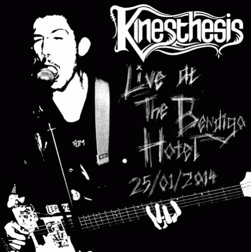 Kinesthesis : Live at the Bendigo Hotel